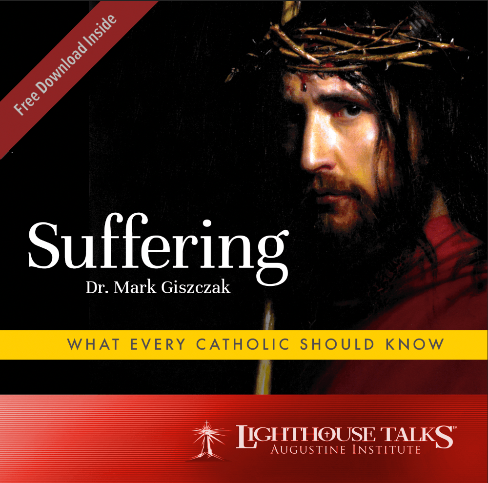 Suffering: What Every Catholic Should Know